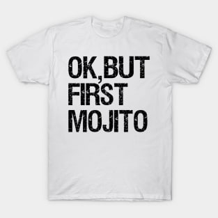 But First Mojito T-Shirt